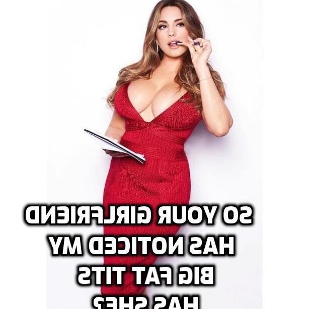 Kelly Brook Teases You and Your Girlfriend Captions