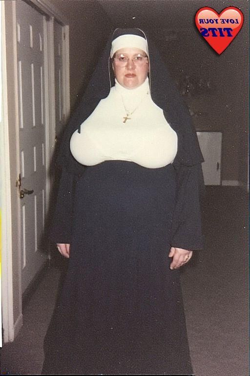 Ich muss eine Nonne mit großen Busen lieben ......