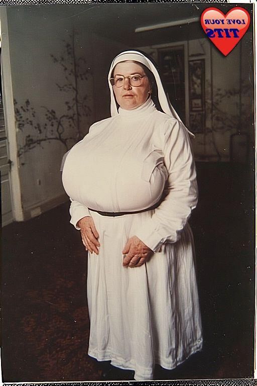 Ich muss eine Nonne mit großen Busen lieben ......