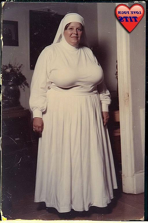 Ich muss eine Nonne mit großen Busen lieben ......
