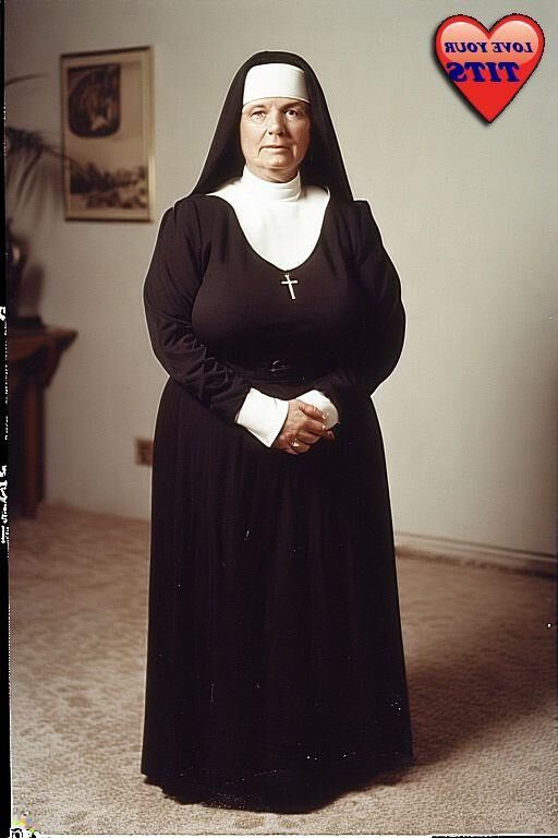 Ich muss eine Nonne mit großen Busen lieben ......