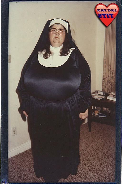 Ich muss eine Nonne mit großen Busen lieben ......
