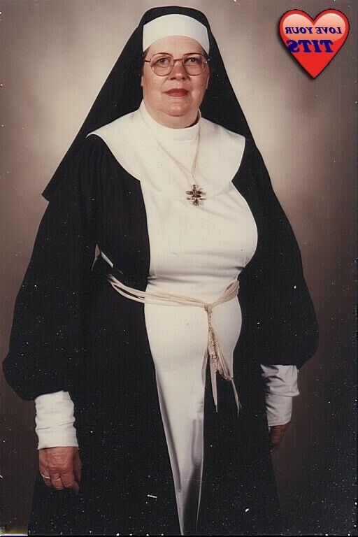 Ich muss eine Nonne mit großen Busen lieben ......